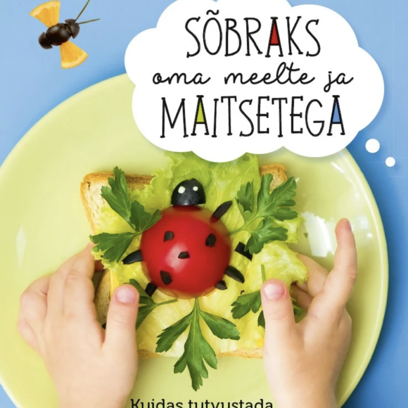 Sõbraks oma maitsete ja meeltega